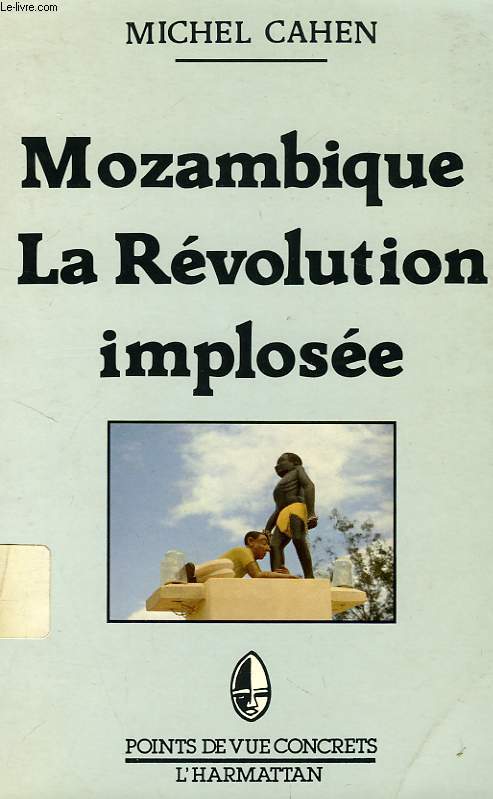 MOZAMBIQUE, LA REVOLUTION IMPLOSEE