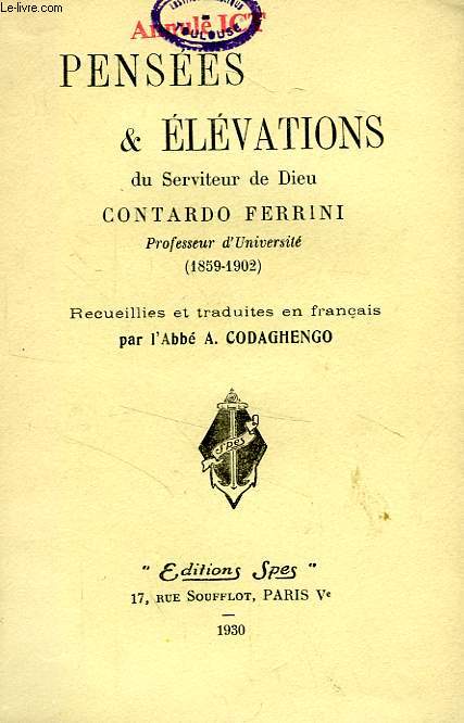 PENSEES & ELEVATIONS SUR SERVITEUR DE DIEU CONTARDO FERRINI, PROFESSEUR D'UNIVERSITE (1859-1902)