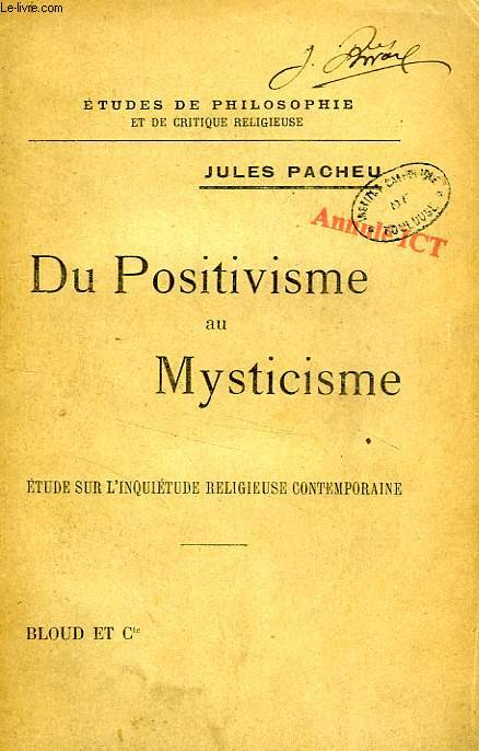 DU POSITIVISME AU MYSTICISME, ETUDE SUR L'INQUIETUDE RELIGIEUSE CONTEMPORAINE