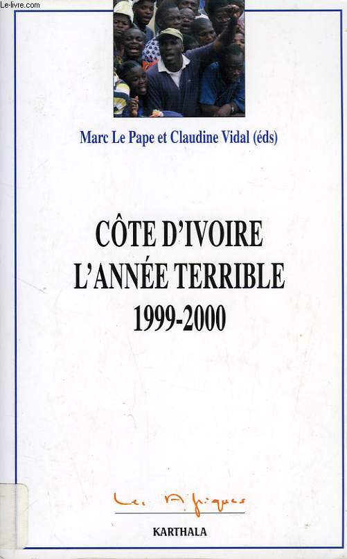 COTE D'IVOIRE, L'ANNEE TERRIBLE, 1999-2000