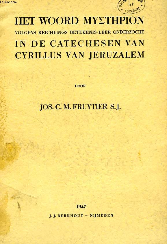 HET WOORD 'MYSTRION' VOLGENS REICHLINGS BETEKENIS-LEER ONDERZOCHT IN DE CATECHESEN VAN CYRILLUS VAN JERUZALEM