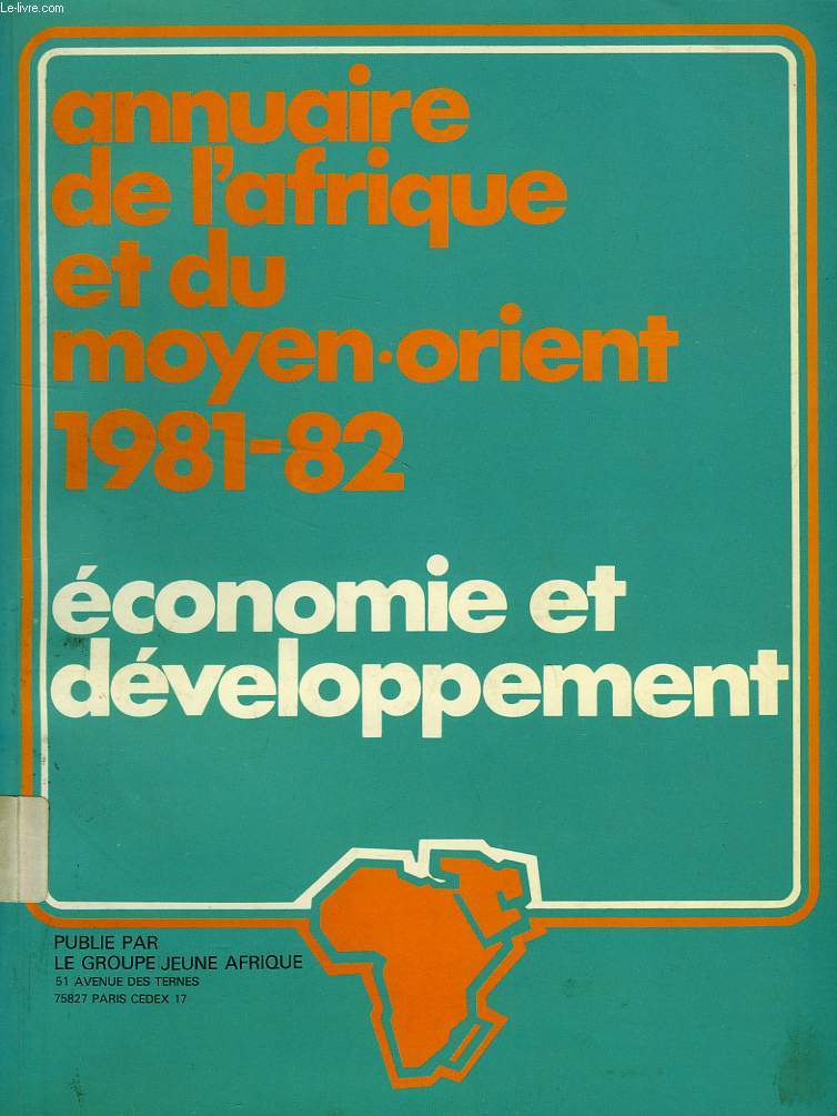 ANNUAIRE DE L'AFRIQUE ET DU MOYEN-ORIENT, 1981-82, ECONOMIE ET DEVELOPPEMENT