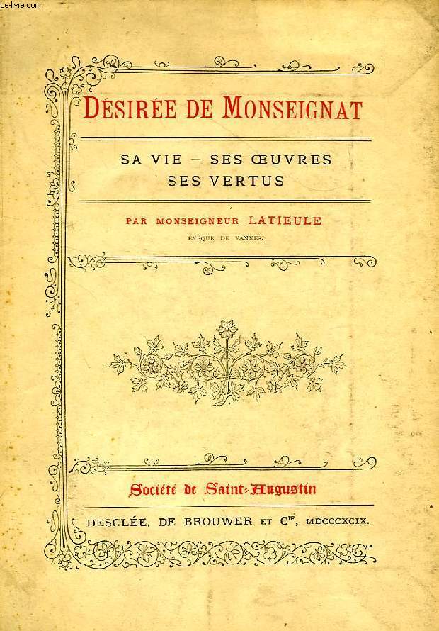 DESIREE DE MONSEIGNAT, SA VIE, SES OEUVRES, SES VERTUS