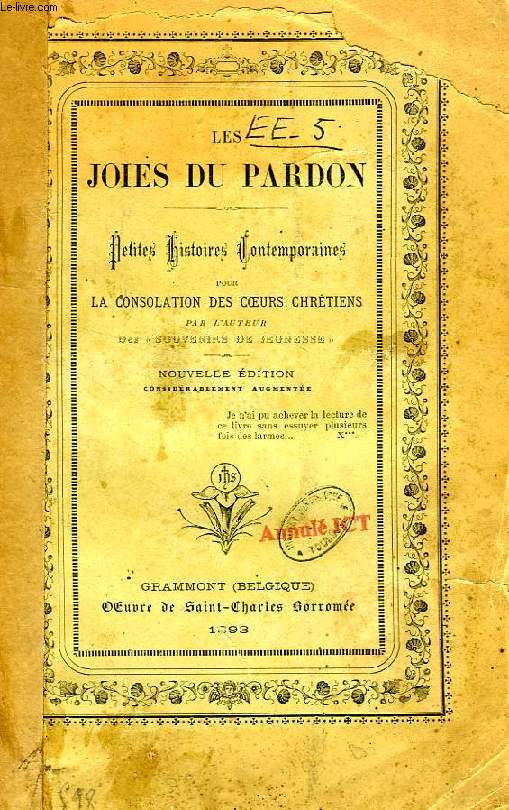 LES JOIES DU PARDON, PETITES HISTOIRES CONTEMPORAINES POUR LA CONSOLATION DES COEURS CHRETIENS