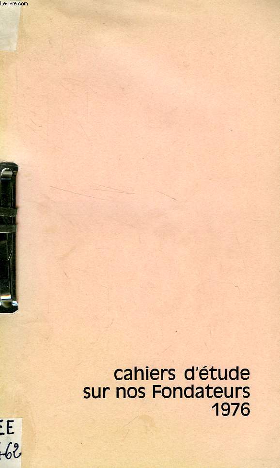 CAHIER D'ETUDE SUR NOS FONDATEURS, 1976