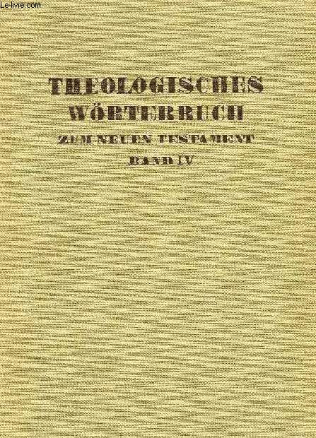 THEOLOGISCHES WORTERBUCH ZUM NEUEN TESTAMENT, VIERTER BAND: LAMBDA-NU