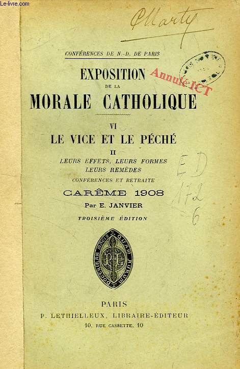 EXPOSITION DE LA MORALE CATHOLIQUE, VI, LE VICE ET LE PECHE, 2. LEURS EFFETS, LEURS FORMES, LEURS REMEDES