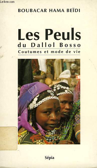 LES PEULS DU DALLOL BOSSO, COUTUMES ET MODE DE VIE