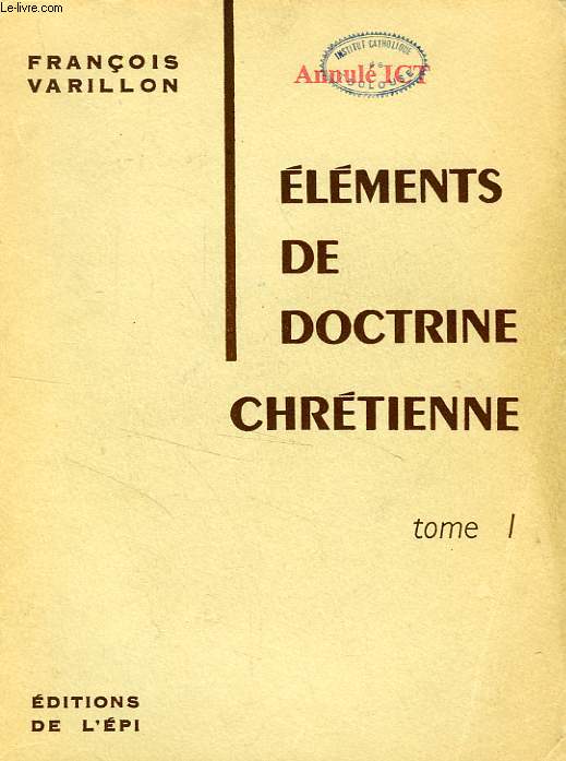 ELEMENTS DE DOCTRINE CHRETIENNE, TOME I