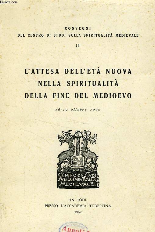 L'ATTESA DELL'ETA' NUOVA NELLA SPIRITUALITA' DELLA FINE DEL MEDIOEVO