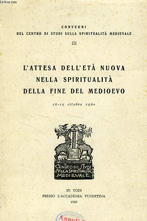 L'ATTESA DELL'ETA' NUOVA NELLA SPIRITUALITA' DELLA FINE DEL MEDIOEVO