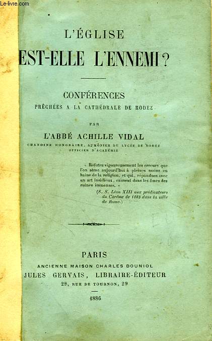 L'EGLISE EST-ELLE L'ENNEMI ?, CONFERENCES PRECHEES A LA CATHEDRALE DE RODEZ