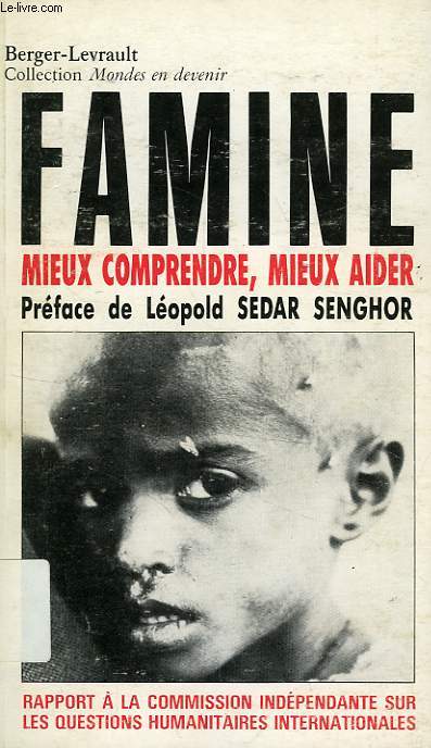 LA FAMINE, MIEUX COMPRENDRE: MIEUX AIDER