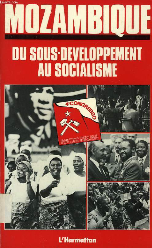 MOZAMBIQUE, DU SOUS-DEVELOPPEMENT AU SOCIALISME