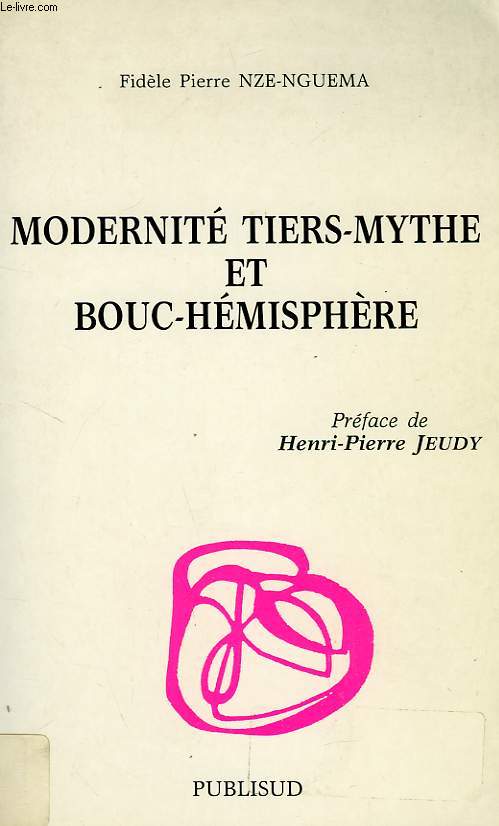 MODERNITE, TIERS-MYTHE ET BOUC-HEMISPHERE