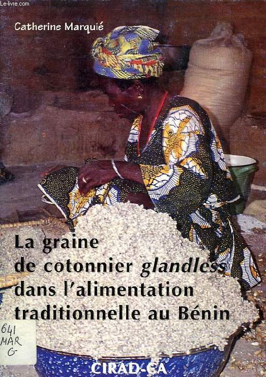 LA GRAINE DE COTONIER 'GLANDLESS' DANS L'ALIMENTATION TRADITIONNELLE AU BENIN