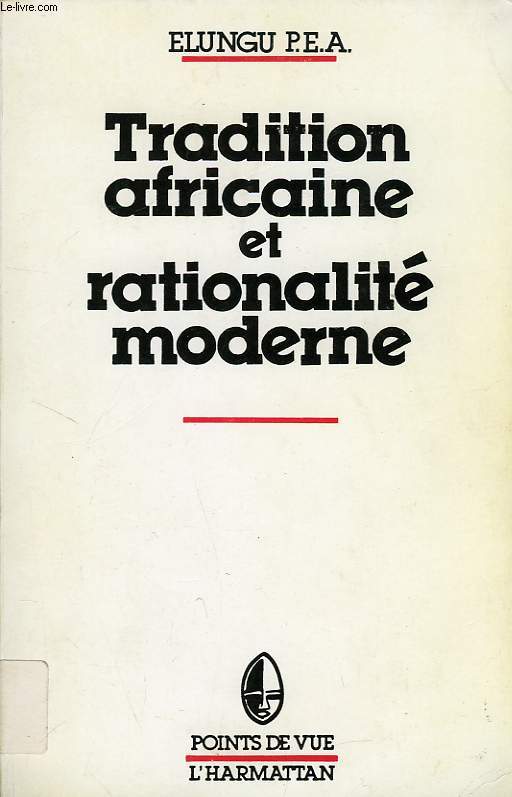 TRADITION AFRICAINE ET RATIONALITE MODERNE