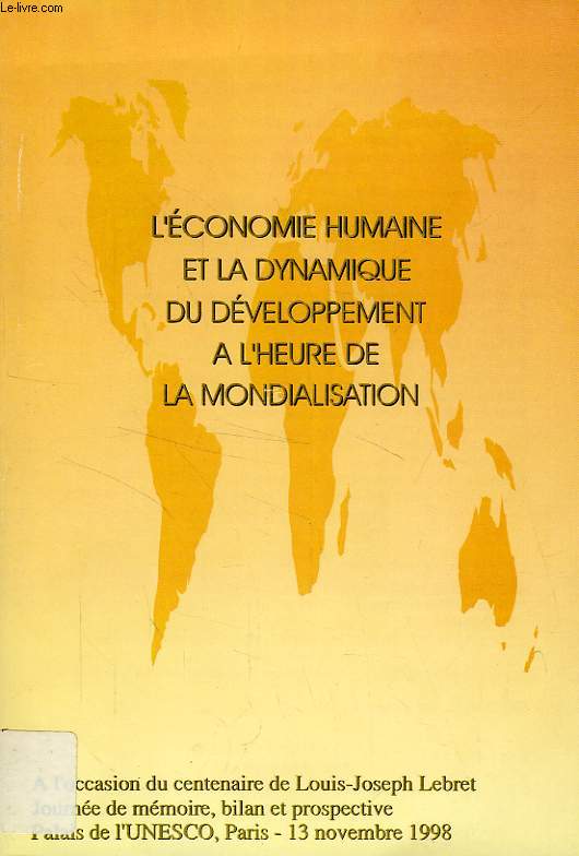 L'ECONOMIE URBAINE ET LA DYNAMIQUE DU DEVELOPPEMENT A L'HEURE DE LA MONDIALISATION, ACTES DE LA RENCONTRE