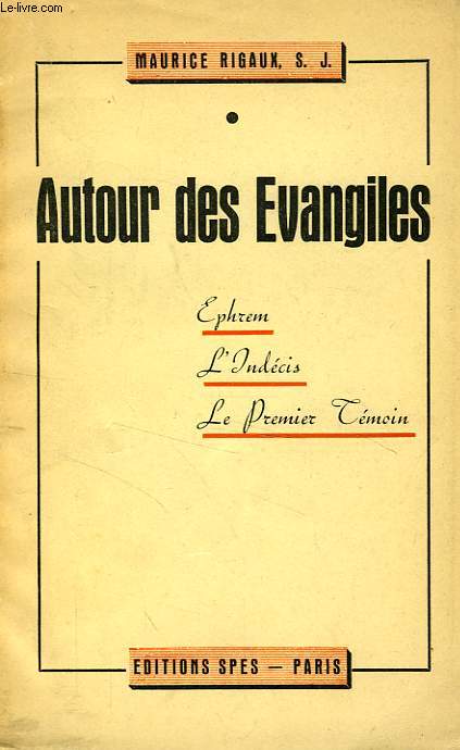 AUTOUR DES EVANGILES, EPHREM, L'INDECIS, LE PREMIER TEMOIN, ETUDES D'AMES