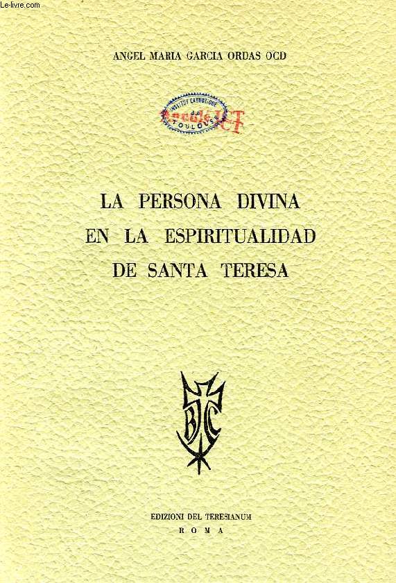 LA PERSONA DIVINA EN LA ESPIRITUALIDAD DE SANTA TERESA