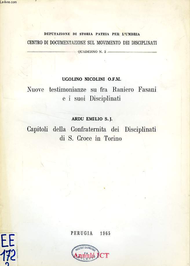 NUOVE TESTIMONIANZE SU FRA RANIERO FASANI E I SUOI DISCIPLINATI / CAPITOLI DELLA CONFRATERNITA DEI DISCIPLINATI DI S. CROCE IN TORINO