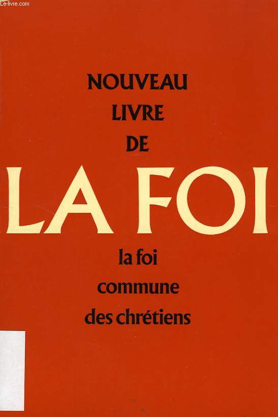 NOUVEAU LIVRE DE LA FOI, LA FOI COMMUNE DES CHRETIENS