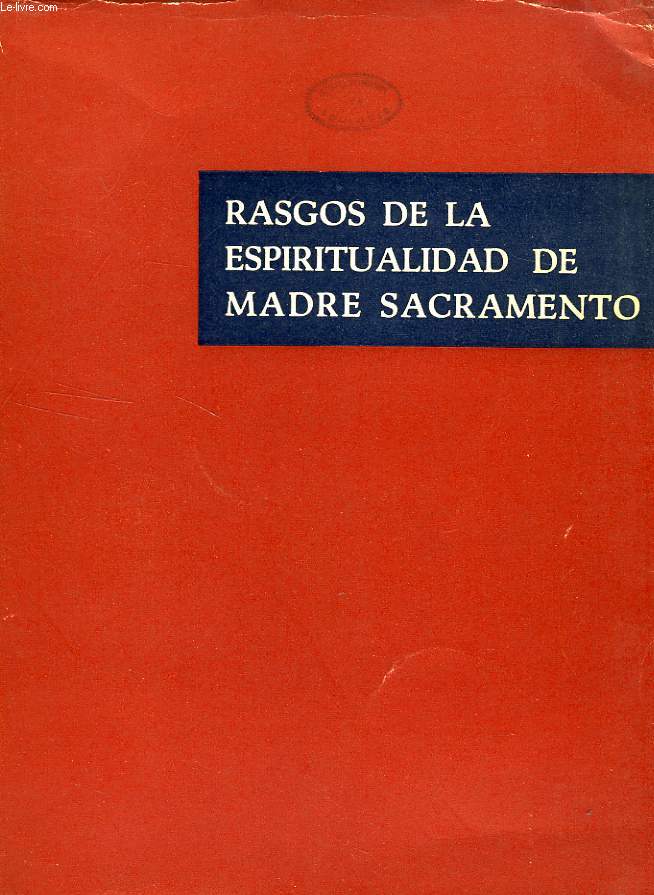 RASGOS DE LA ESPIRITUALIDAD DE MADRE SACRAMENTO (ESTUDIOS EN COLABORACION)