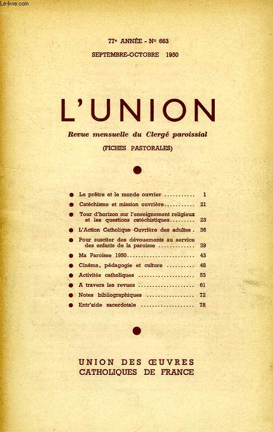 L'UNION, REVUE MENSUELLE DU CLERGE PAROISSIAL (FICHES PASTORALES), 77e ANNEE, N 663, SEPT.-OCT. 1950