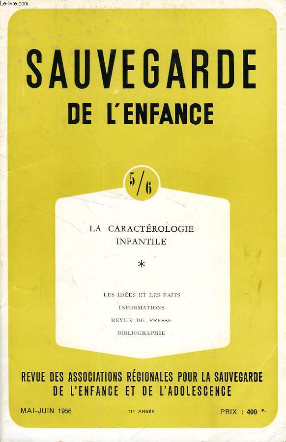 SAUVEGARDE DE L'ENFANCE, 11e ANNEE, N 5-6, MAI-JUIN 1956, LA CARACTEROLOGIE INFANTILE