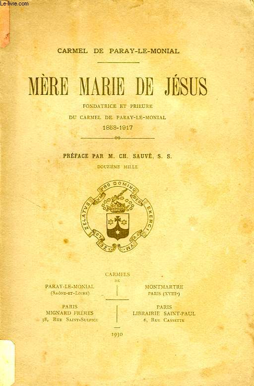 MERE MARIE DE JESUS, FONDATRICE ET PRIEURE DU CARMEL DE PARAY-LE-MONIAL, 1853-1917
