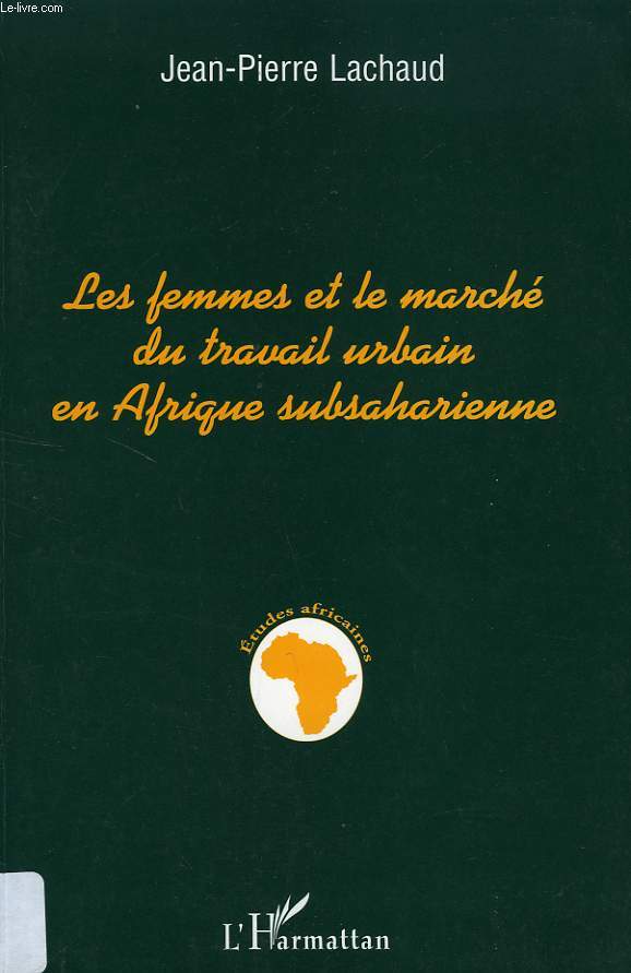 LES FEMMES ET LE MARCHE DU TRAVAIL URBAIN EN AFRIQUE SUBSAHARIENNE