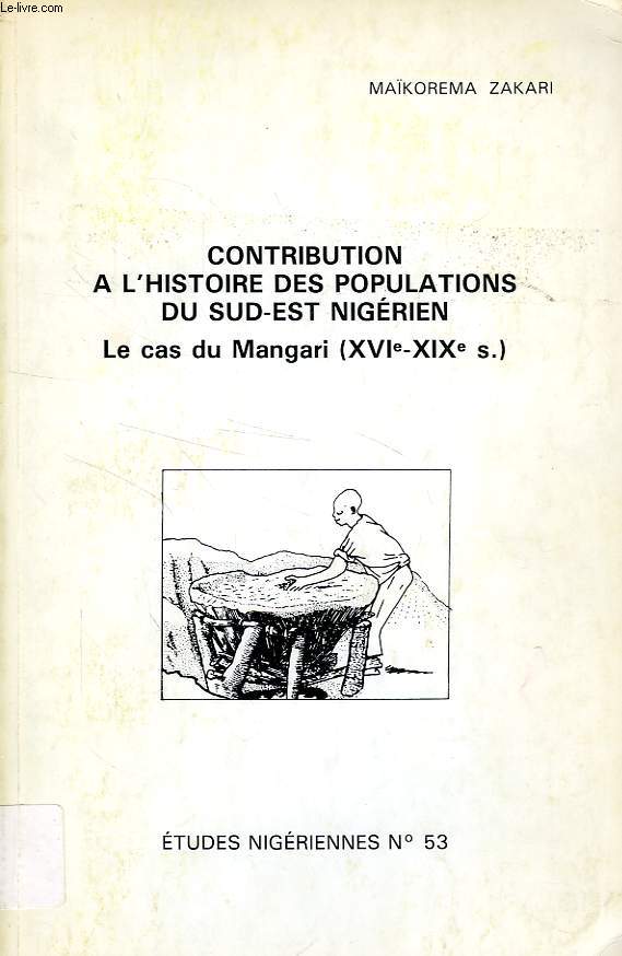 CONTRIBUTION A L'HISTOIRE DES POPULATIONS DU SUD-EST NIGERIEN, LE CAS DU MANGARI (XVIe-XIXe SIECLES)