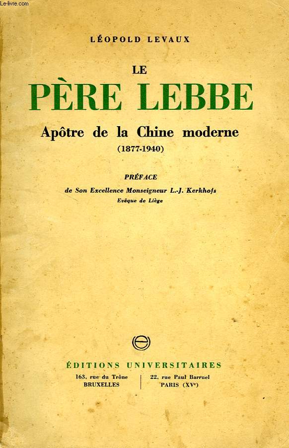 LE PERE LEBBE, APOTRE DE LA CHINE MODERNE (1877-1940)