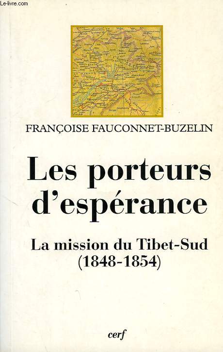 LES PORTEURS D'ESPERANCE, LA MISSION DU TIBET-SUD (1848-1854)