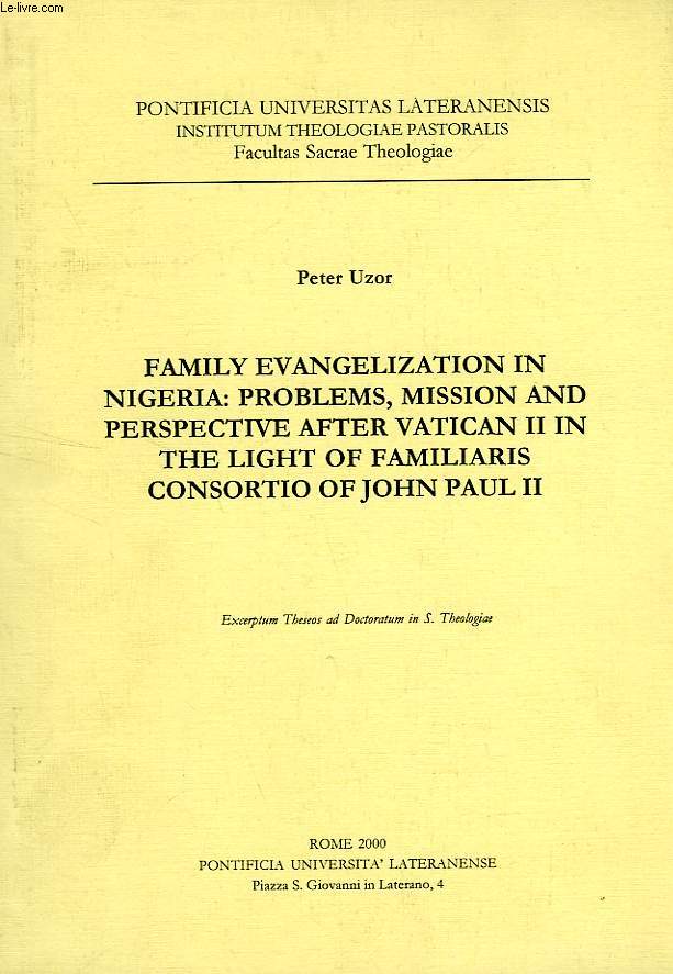 FAMILY EVANGELIZATION IN NIGERIA: PROBLEMS, MISSION AND PERSPECTIVE AFTER VATICAN II IN THE LIGHT OF FAMILIARIS CONSORTIO OF JOHN PAUL II