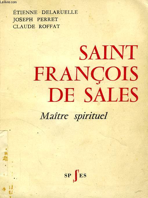 SAINT FRANCOIS DE SALES, MAITRE SPIRITUEL