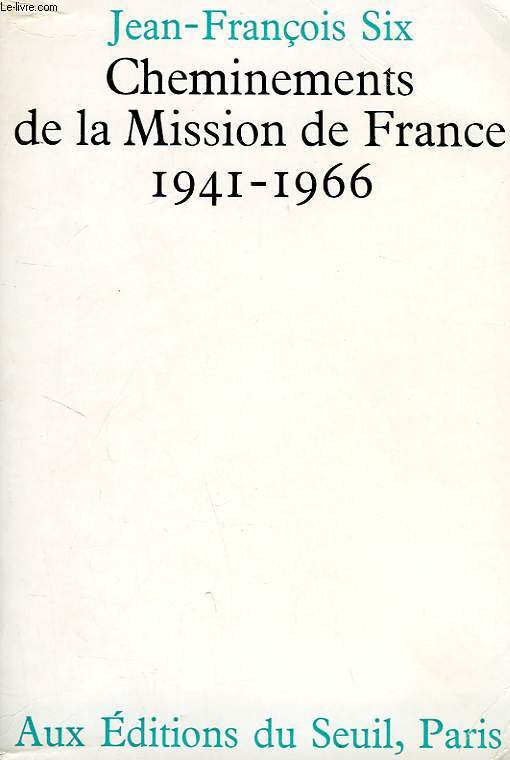 CHEMINEMENTS DE LA MISSION DE FRANCE, 1941-1966
