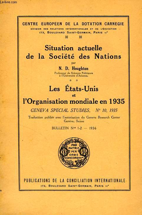 SITUATION ACTUELLE DE LA SOCIETE DES NATIONS, LES ETATS-UNIS ET L'ORGANISATION MONDIALE EN 1935, GENEVA SPECIAL STUDIES N 10, 1935