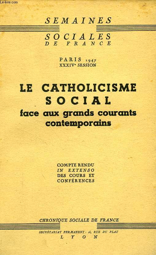 LE CATHOLICISME SOCIAL FACE AUX GRANDS COURANTS CONTEMPORAINS