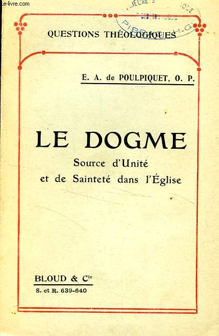 LE DOGME, SOURCE D'UNITE ET DE SAINTETE DANS L'EGLISE