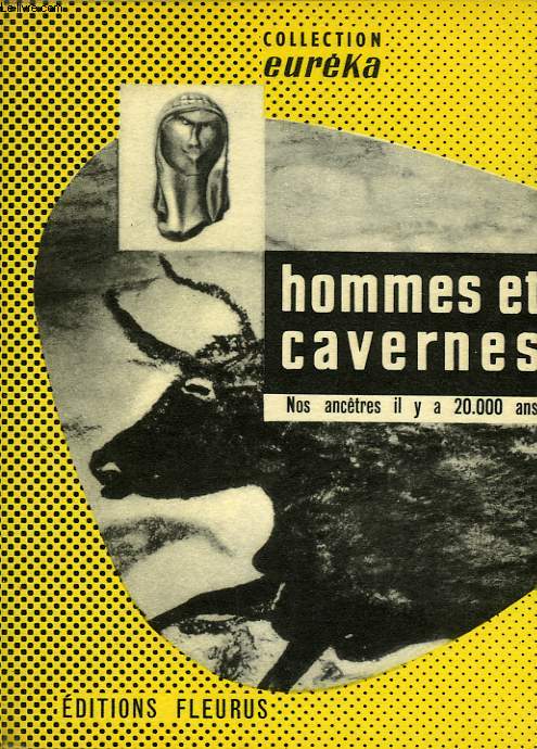 HOMMES ET CAVERNES, NOS ANCETRES IL Y A 20.000 ANS