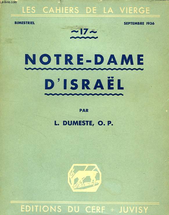 LES CAHIERS DE LA VIERGE, N 17, SEPT. 1936, NOTRE-DAME D'ISRAEL