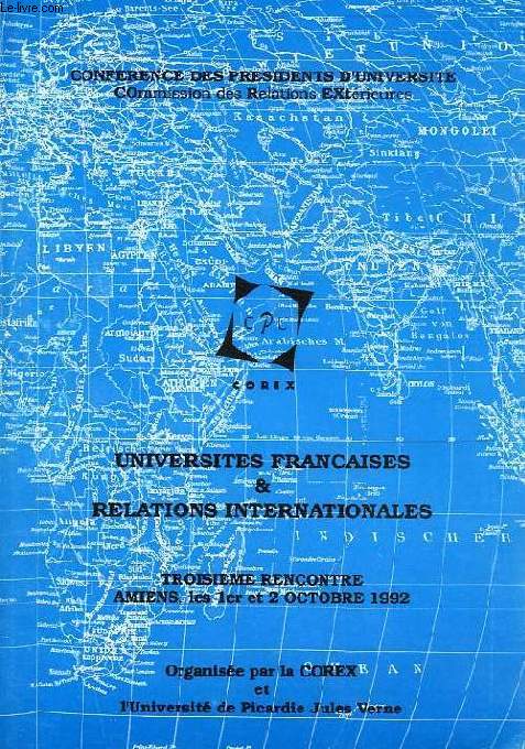 UNIVERSITES FRANCAISES & RELATIONS INTERNATIONALES, 3e RENCONTRE AMIENS, 1er-2 OCT. 1992