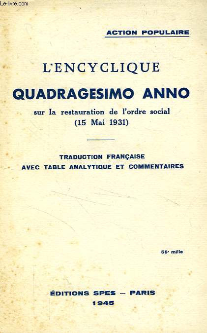 L'ENCYCLIQUE QUADRAGESIMO ANNO SUR LA RESTAURATION DE L'ORDRE SOCIAL (15 MAI 1931)