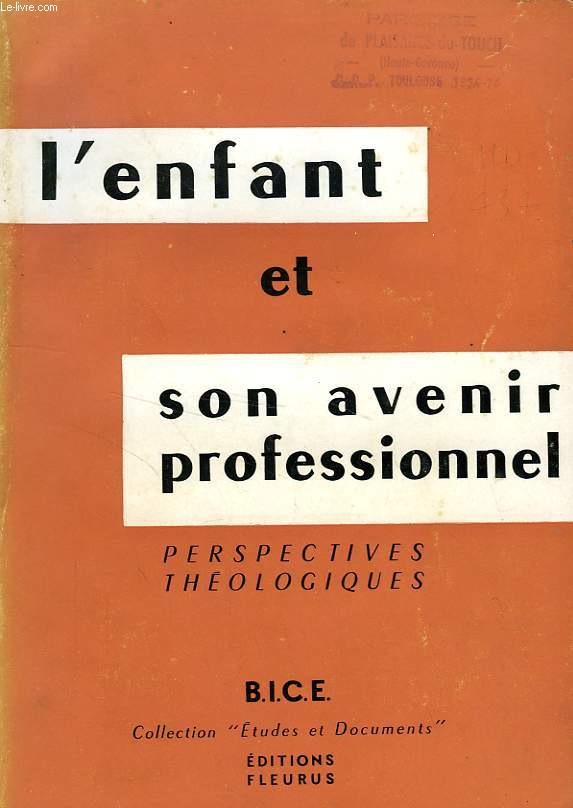 L'ENFANT ET SON AVENIR PROFESSIONNEL, PERSPECTIVES THEOLOGIQUES