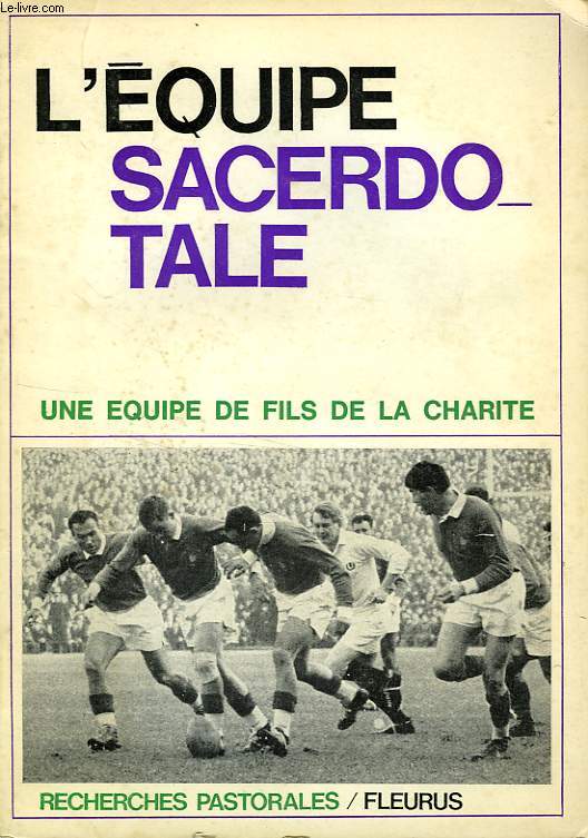 L'EQUIPE SACERDOTALE, UNE EQUIPE DE FILS DE LA CHARITE