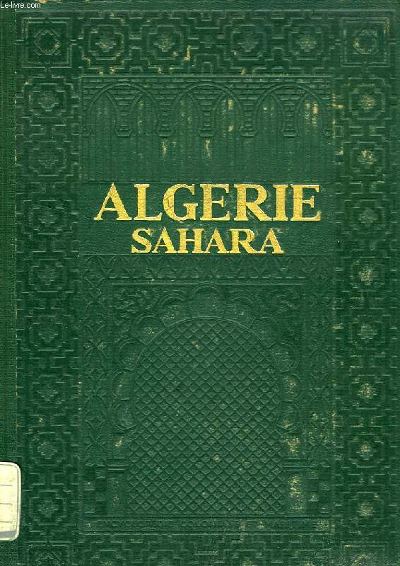 ALGERIE ET SAHARA, TOME I