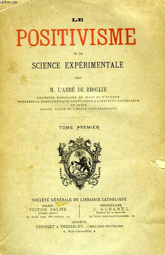 LE POSITIVISME ET LA SCIENCE EXPERIMENTALE, 2 TOMES