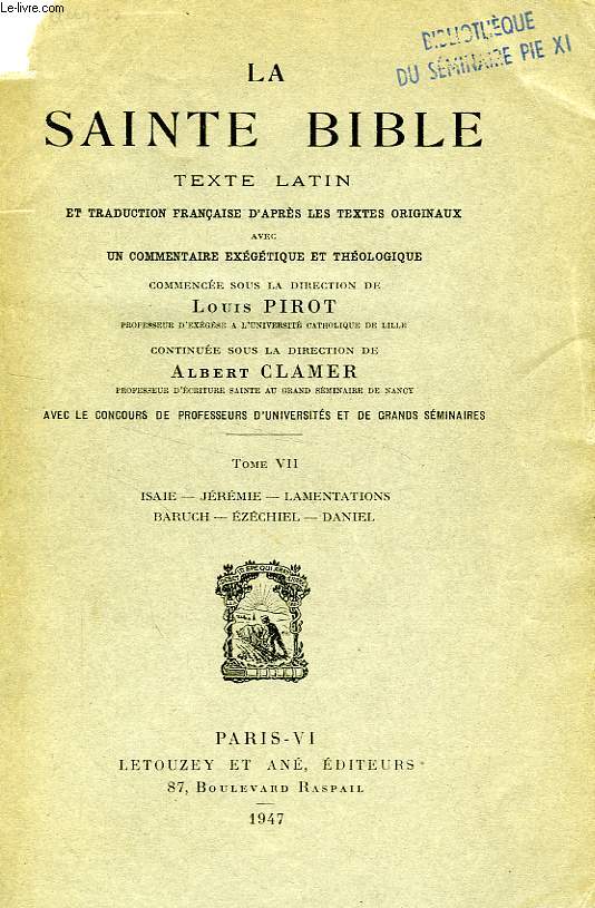 LA SAINTE BIBLE, TOME VII, ISAIE, JEREMIE, LAMENTATIONS, BARUCH, EZECHIEL, DANIEL
