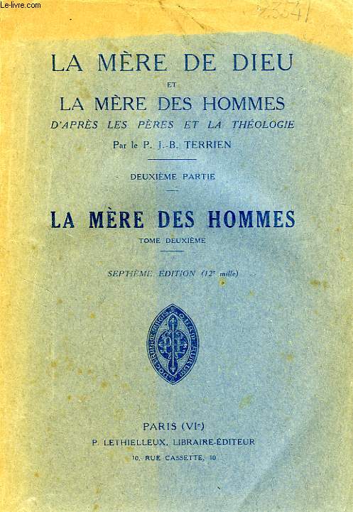 LA MERE DE DIEU ET LA MERE DES HOMMES D'APRES LES PERES ET LA THEOLOGIE, 2e PARTIE, LA MERE DES HOMMES, TOME II